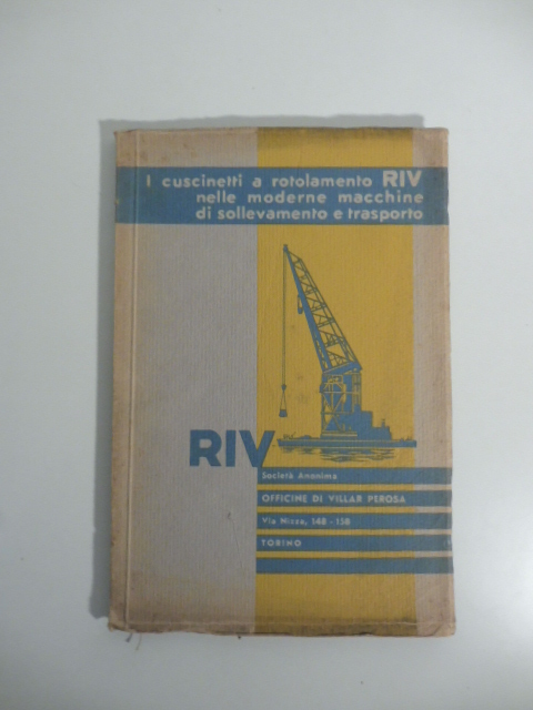 I cuscinetti a rotolamento RIV nelle moderne macchine di sollevamento e trasporto